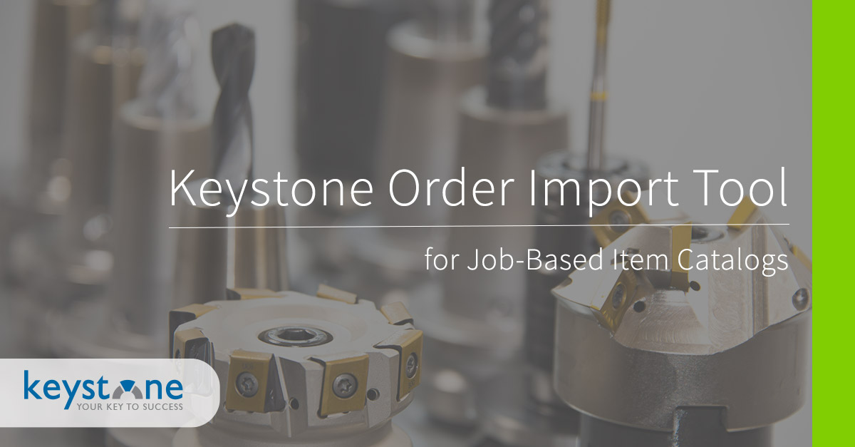 Ask us about the Keystone Order Import Tool Keystone Business Services