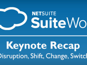 Disruption, Shift, Change, Switch… A SuiteWorld Keynote Recap