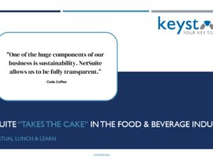 Lunch & Learn Video: NetSuite “Takes the Cake” in the Food & Beverage Industry