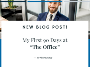 My First 90 Days at “The Office”