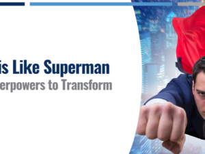 How NetSuite is like Superman: Utilizing it’s Superpowers to Transform Businesses